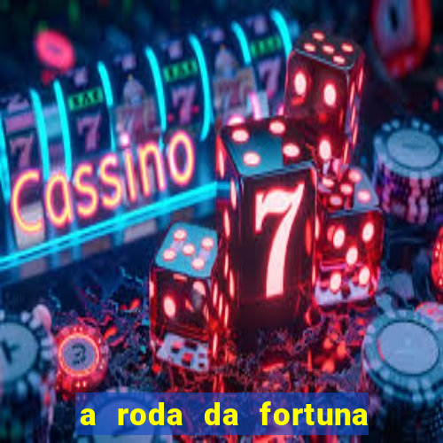 a roda da fortuna tarot conselho